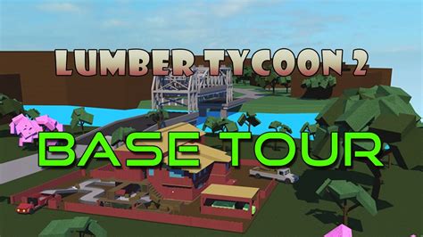 Roblox Lumber Tycoon 2 Base Tour Youtube