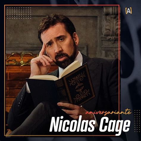 Nicolas Cage Est Fazendo Anos Hoje O Ator E Produtor J Foi