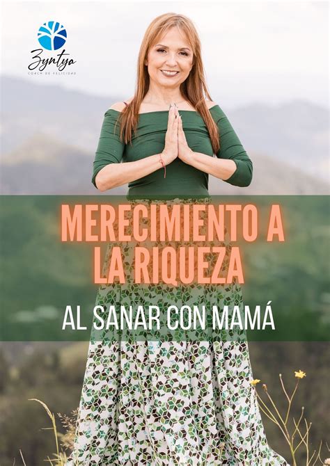 MERECIMIENTO A LA RIQUEZA AL SANAR CON MAMÁ Zyntya Felicidad Hotmart