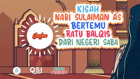 Kisah Nabi Sulaiman Bertemu Ratu Balqis Dari Negeri Saba Kisah Anak