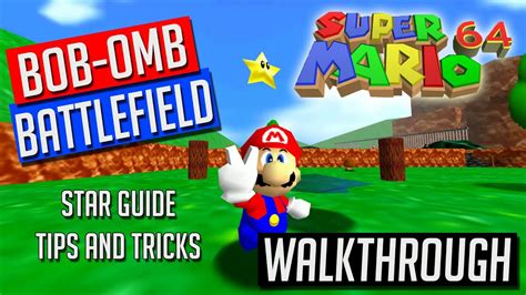 Bob Omb Battlefield Walkthrough Guide Super Mario 64 Youtube