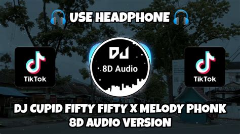 Dj Cupid Fifty Fifty X Melody Phonk Jedag Jedug Viral Tiktok Terbaru