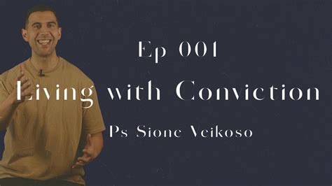 Ep 001 Living With Conviction Ps Sione Veikoso YouTube