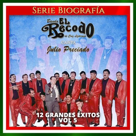 Julio Preciado y Banda El Recodo Por qué no perderse este concierto