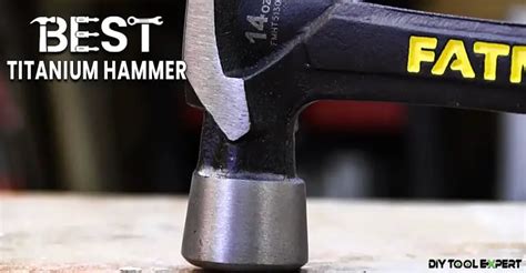 6 Best Titanium Hammers Reviewed: Immense Force for Every Need