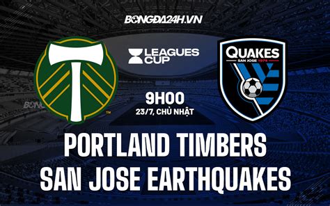 Nhận định bóng đá Portland Timbers vs San Jose Earthquakes