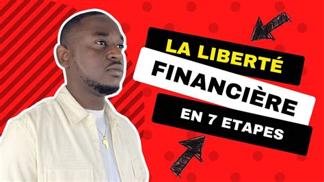 Les 7 étapes vers la liberté financière YouTube