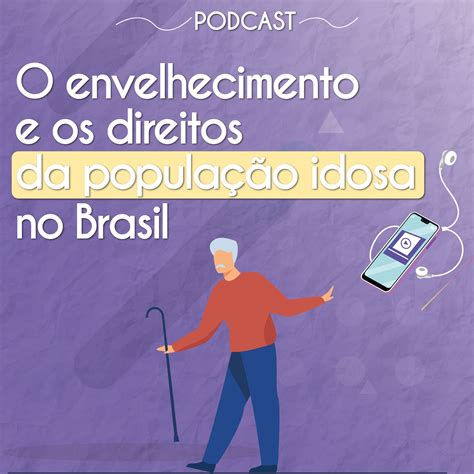 Atualidades 11 O envelhecimento e os direitos da população idosa no