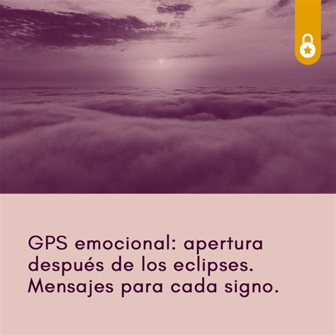 Gps Emocional Para Cada Signo Apertura Despu S De Los Eclipses