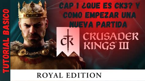 Crusader Kings III Tutorial Básico Capitulo 1 Qué es CK3 Cómo