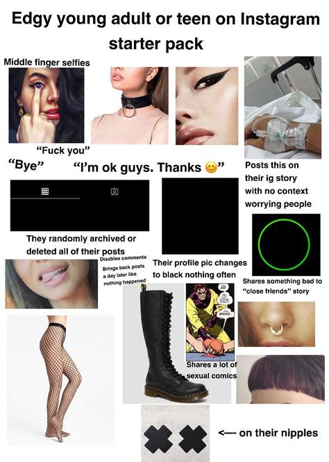 Edgy Young Adult Or Teen On Instagram Starter Pack R Starterpacks