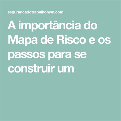 A Import Ncia Do Mapa De Risco E Os Passos Para Se Construir Um Mapa