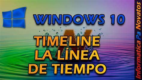 Windows La L Nea De Tiempo O Timeline Youtube