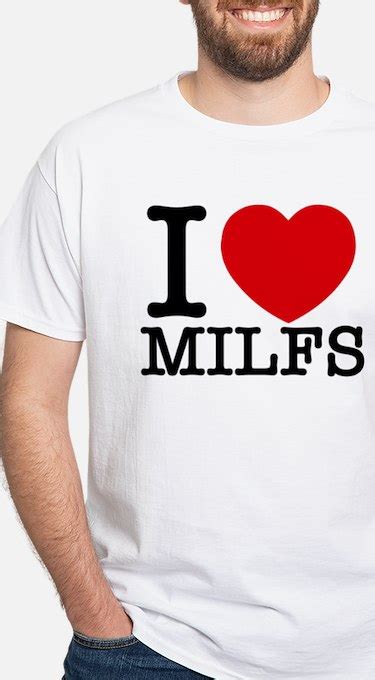 I Love Milfs T Shirts Shirts And Tees Custom I Love Milfs Clothing