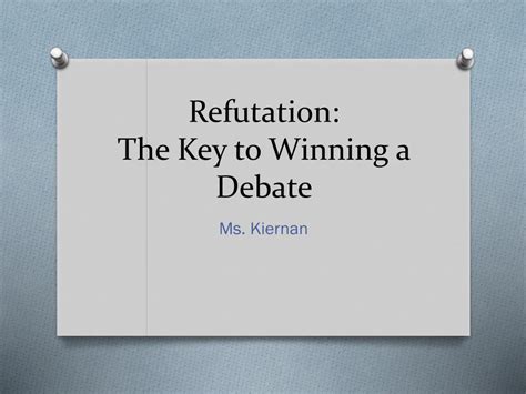 PPT - Refutation: The Key to Winning a Debate PowerPoint Presentation ...