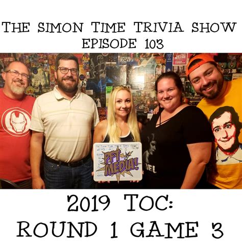 The Simon Time Trivia Show - #103 - 2019 Tournament: Round 1 Game 3 ...