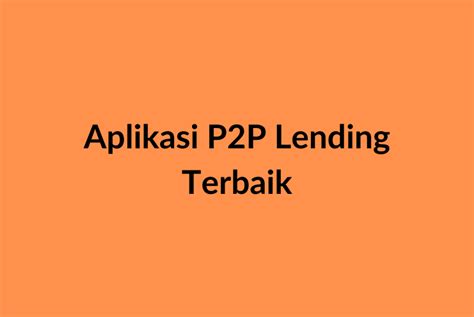 10 Aplikasi P2P Lending Terbaik OJK Review 2024 Zaipad