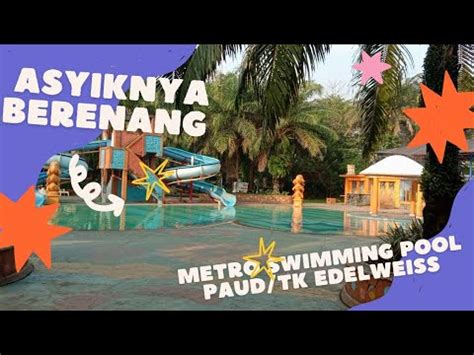 Asyiknya Berenang Di Kolam Renang Metro Cilegon Paud Tk Terpadu