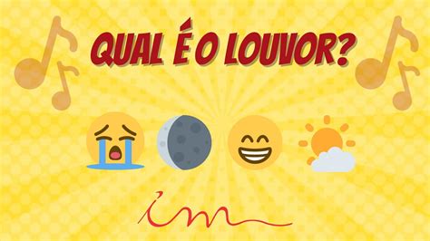 DESCUBRA QUAL É O LOUVOR CANTADO ATRAVÉS DOS EMOJIS QUIZ MUSICAL ICM