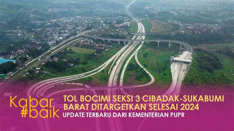 TOL BOCIMI SEKSI 3 CIBADAK SUKABUMI BARAT DITARGETKAN SELESAI 2024