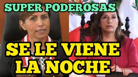 SE LE VIENE LA NOCHE A DINA BOLUARTE Y A PATRICIA BENAVIDES YouTube