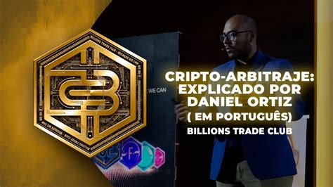 Explicación Cripto Arbitraje Daniel Ortiz Billions Trade Club Em