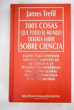 Libro Cosas Que Todo El Mundo Deber A Saber Sobre La Ciencia