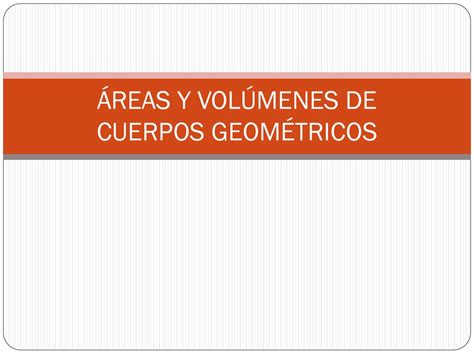 Reas Y Vol Menes De Cuerpos Geom Tricos Ppt Descargar