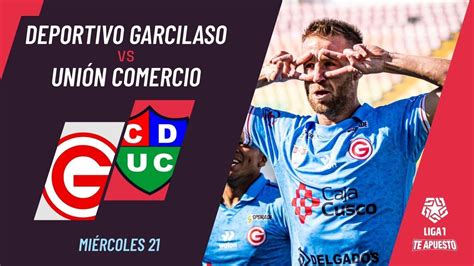 Garcilaso 3 1 Unión Comercio Resumen De Hoy Goles Y Mejores Jugadas