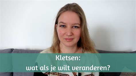 Kletsen Over De Vraag Wat Als Je Wilt Veranderen YouTube