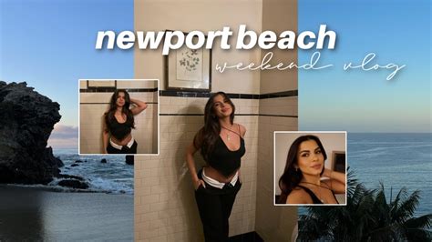 NEWPORT BEACH WEEKEND VLOG Pulling An All Nighter YouTube