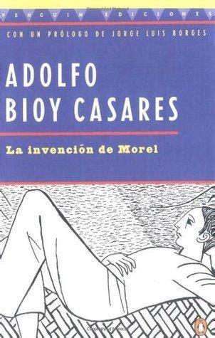 La Invenci N De Morel Resumen Pdf Adolfo Bioy Casares