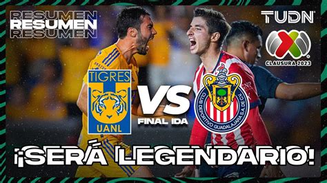 Resumen Tigres Vs Chivas Final Ida Clausura 2023 Tudn🖖 Descubra