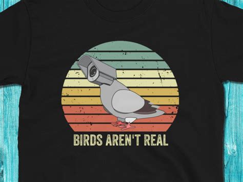 Birds Are Not Real Shirt Funny Bird Spies Conspiracy Theory Birds Bird