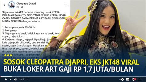 Sosok Cleopatra Djapri Eks JKT48 Yang Viral Buka Loker ART Gaji Rp 1 7