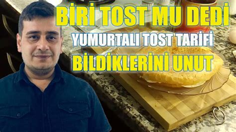 Yumurtali Tost Nasil Yapilir Bu Tar F Denemeden Ben Tost Yed M Deme