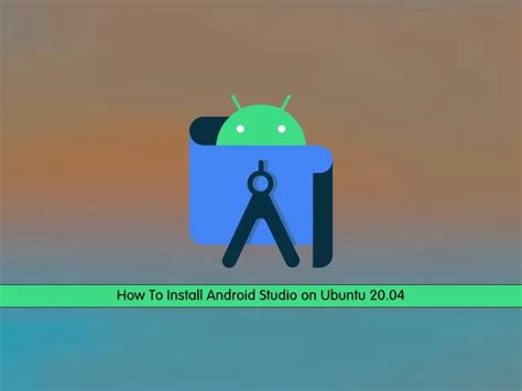 Install Android Studio On Ubuntu Orcacore