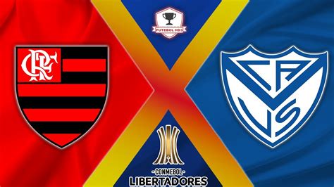 Flamengo X VÉlez Sarsfield Ao Vivo Libertadores 2022 Semifinal