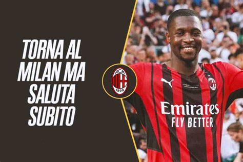 Torna Al Milan Ma Saluta Subito Colpo Ballo Tour In Serie A