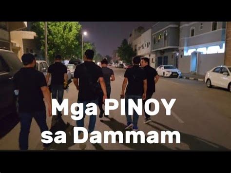 Mga Pinoy Sa Dammam Kalagayan Ng Mga OFW Sa Saudi Buhay Ofw Pinoy