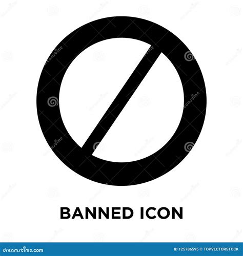 Banned Icon Vector Isolated On White Background Logo Concept Of Stock