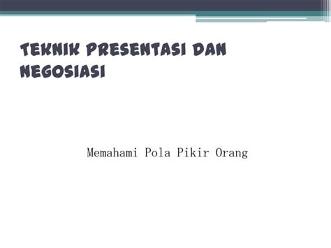 Teknik Presentasi Dan Negosiasi Ppt