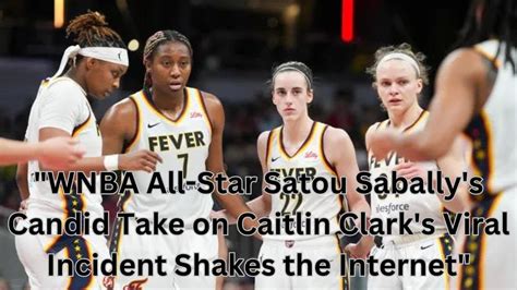 WNBA All Star Satou Sabally S Candid Take On Caitlin Clark S Viral