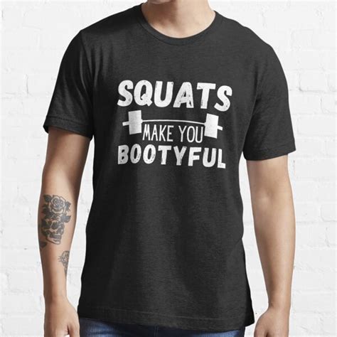 Funny Squats Quote Squats Make You Bootyful Cool Squats Gym T Shirt