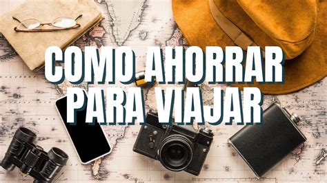 🚙como Ahorrar Para Viajar ️ Tips De Viajes Youtube