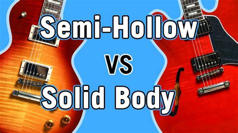 Hollow Body Vs Semi Hollow Guitar