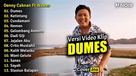 Denny Caknan Feat Wawes Dumes Full Album Terbaru 2023 Tanpa Iklan