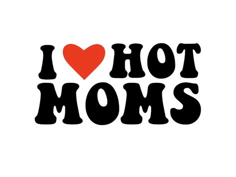 I Love Hot Moms Svg Files Hot Moms Svg T For Mom Retro Etsy