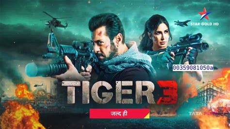 Tigar 3 Tv Par Pehli Baar Coming Soon Only On Star Gold Par YouTube