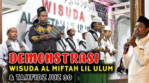 Demonstrasi Wisuda Almiftah Lil Ulum Tahfidz Juz Ponpes